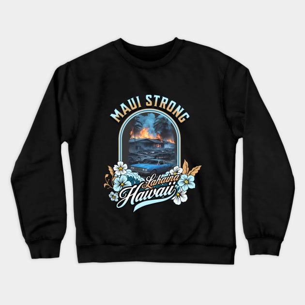 Hawaii Maui Strong Lahaina Crewneck Sweatshirt by Bellinna